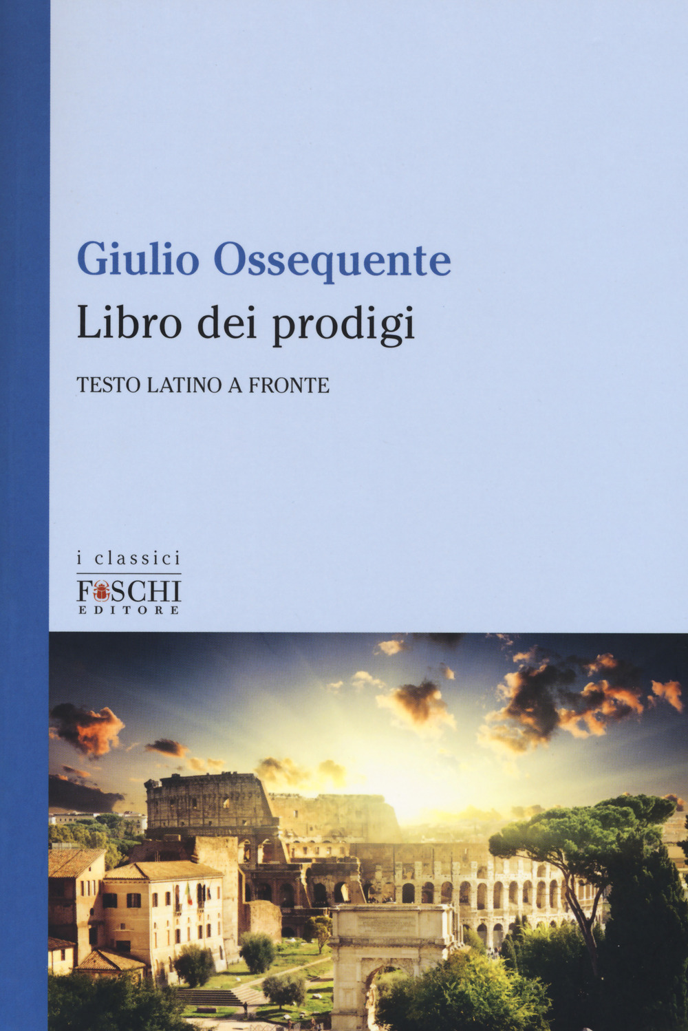 Il libro dei prodigi. Testo latino a fronte