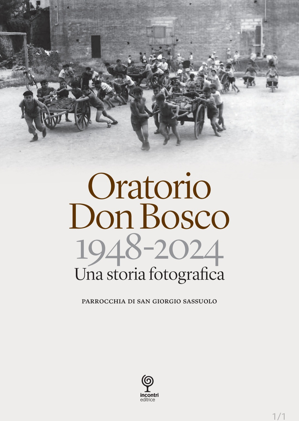 Oratorio Don Bosco. 1948-2024. Una storia fotografica. Ediz. illustrata