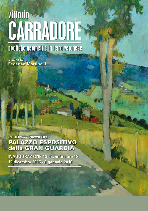Vittorio Carradore. Poetiche geometrie in terra veronese. Le cromie silenti di Vittorio Carradore