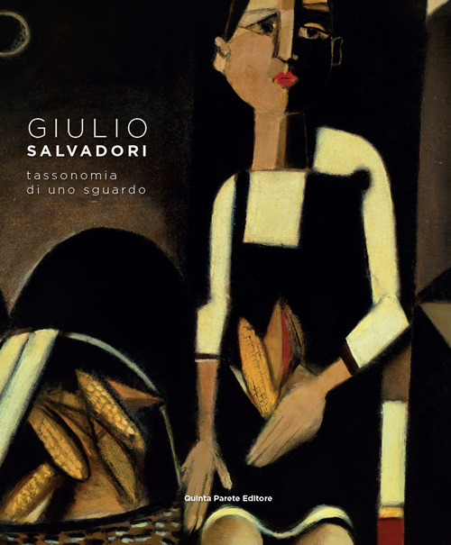 Giulio Salvadori. Tassonomia di uno sguardo. Catalogo della mostra (Verona, 16 dicembre 2017-7 gennaio 2018)