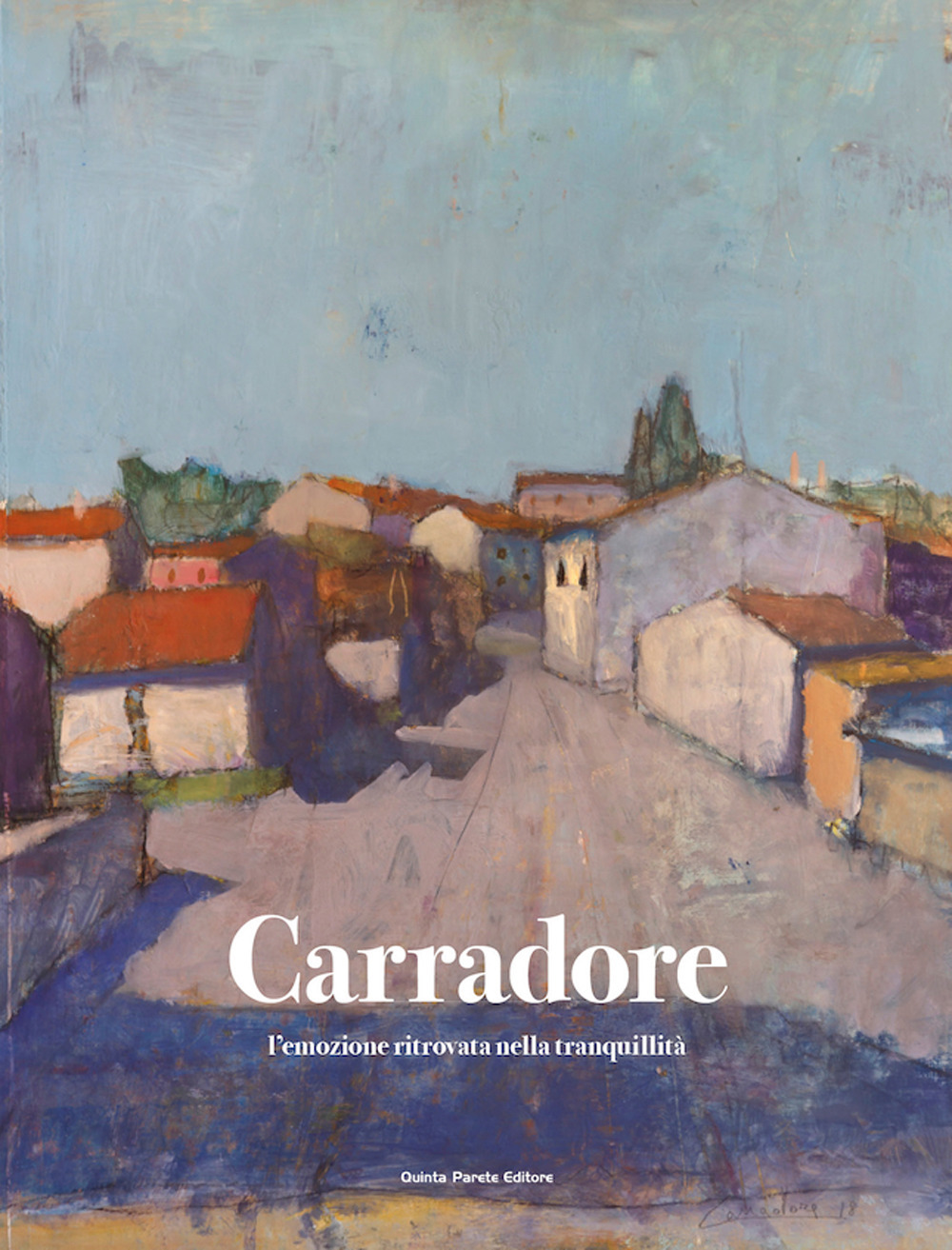 Vittorio Carradore. L'emozione ritrovata nella tranquillità