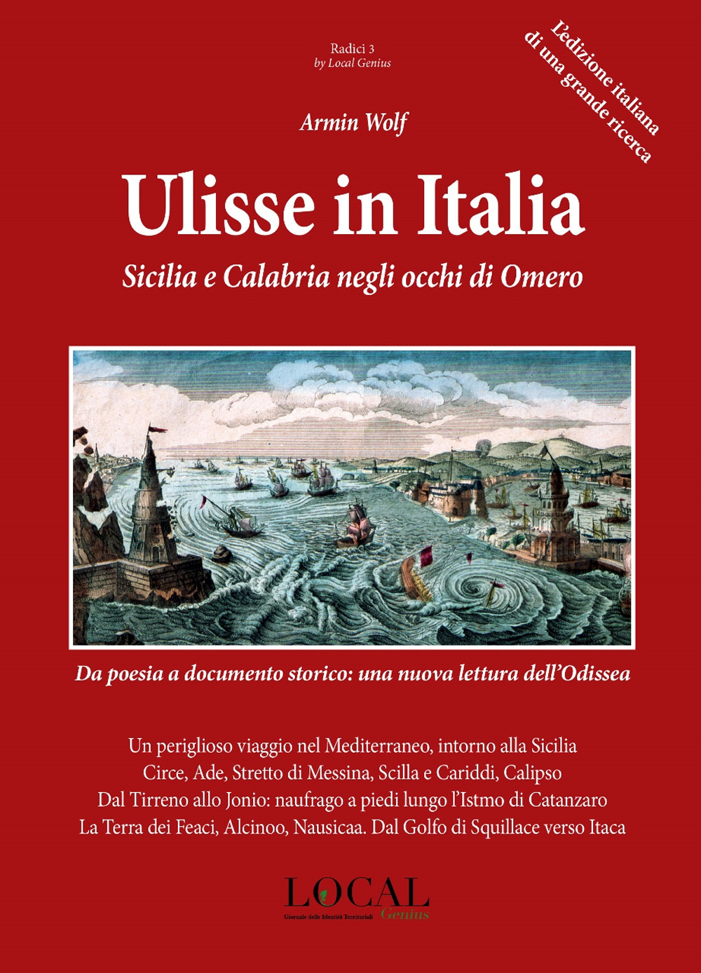 Ulisse in Italia. Sicilia e Calabria negli occhi di Omero. Da poesia a documento storico: una nuova lettura dell'Odissea