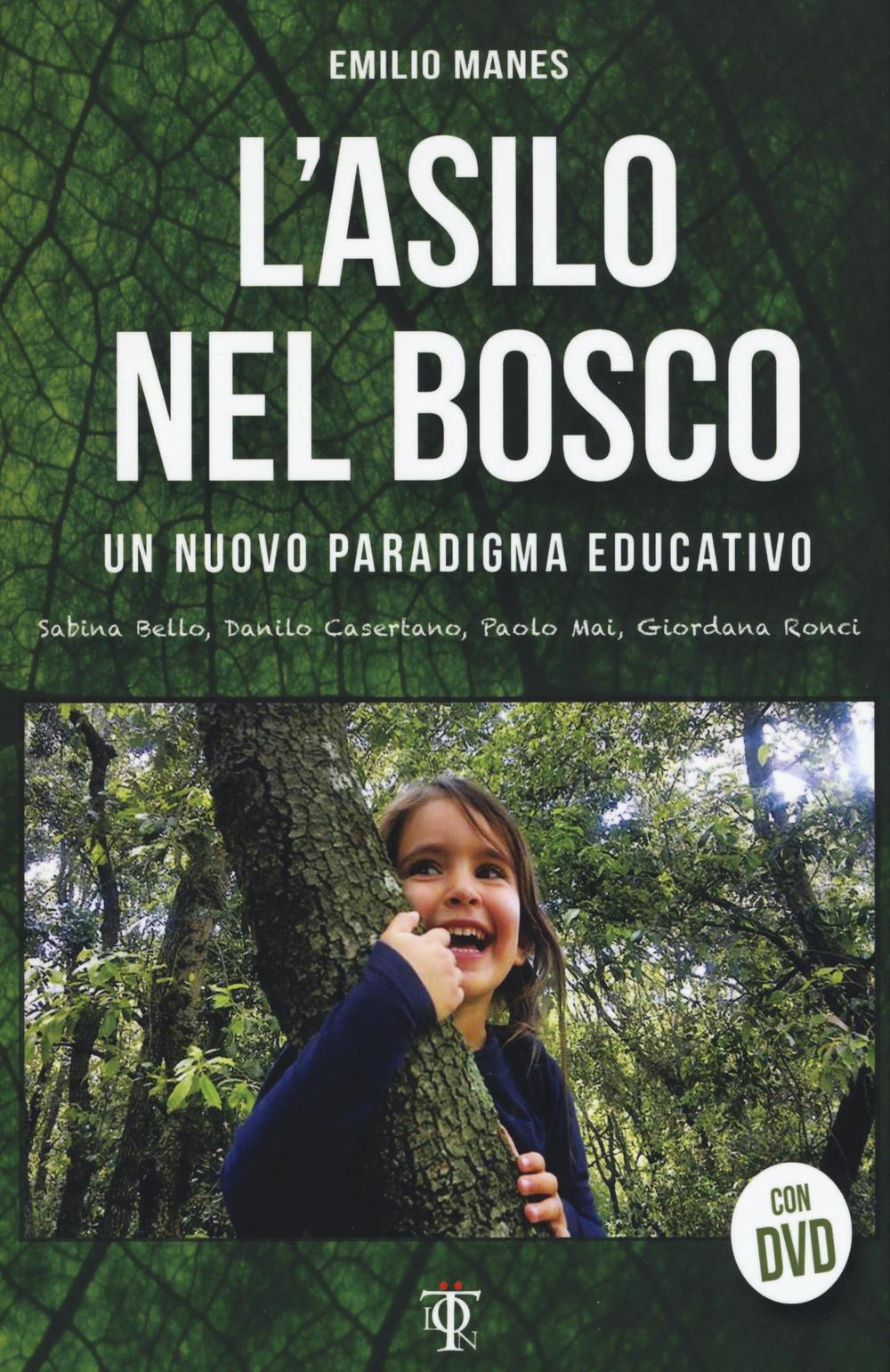 L'asilo nel bosco. Un nuovo paradigma educativo. Con DVD