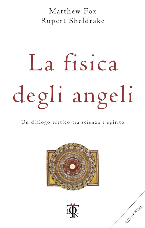 La fisica degli angeli. Un dialogo eretico tra scienza e spirito