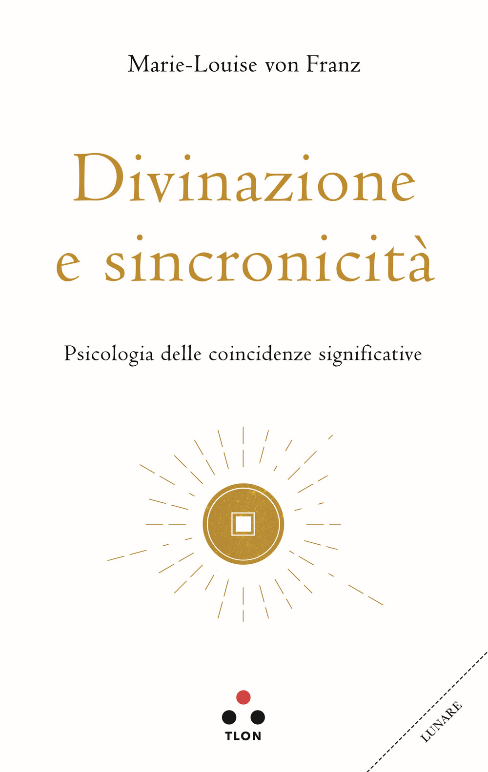 Divinazione e sincronicità. Psicologia delle coincidenze significative