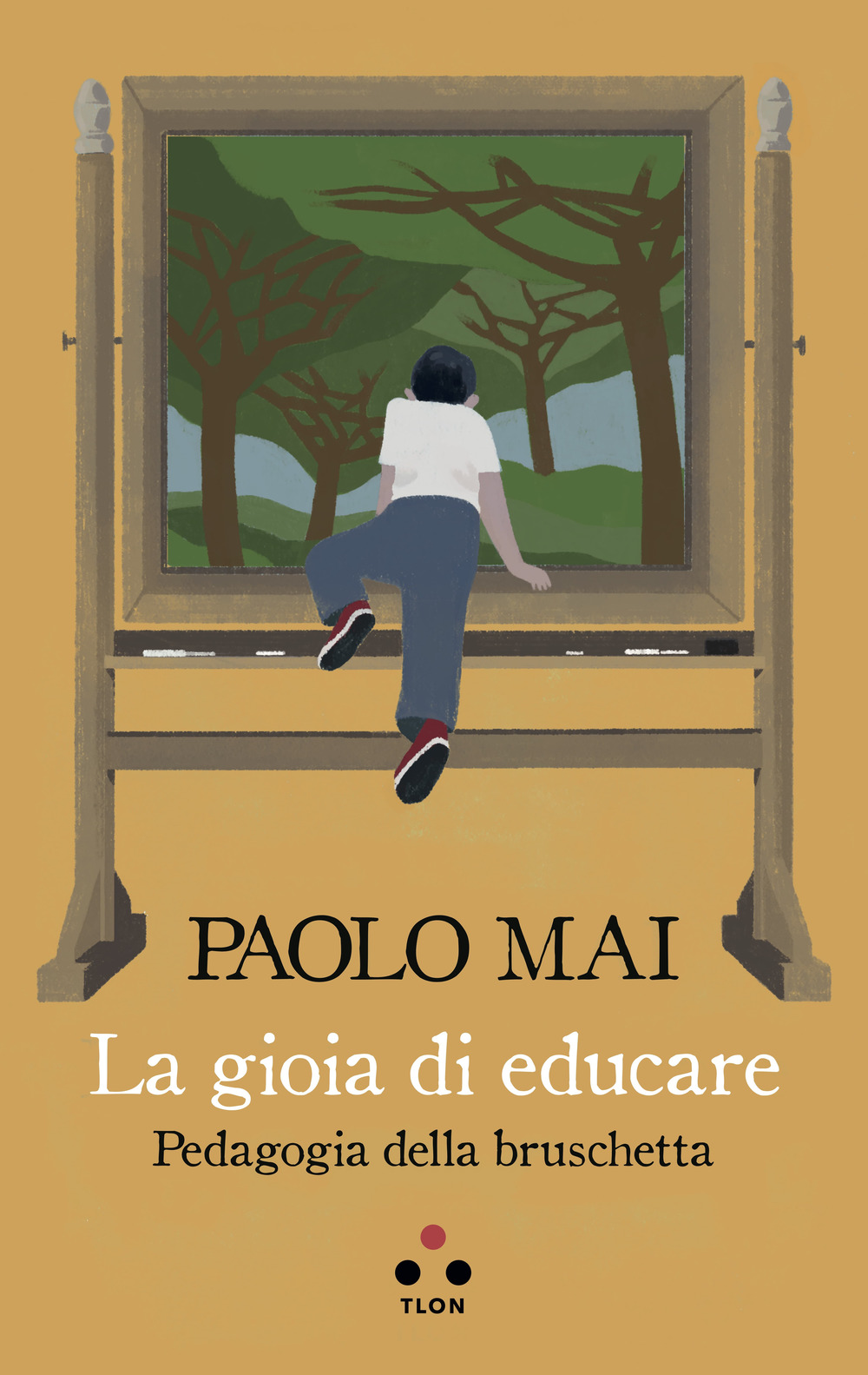 La gioia di educare. Pedagogia della bruschetta