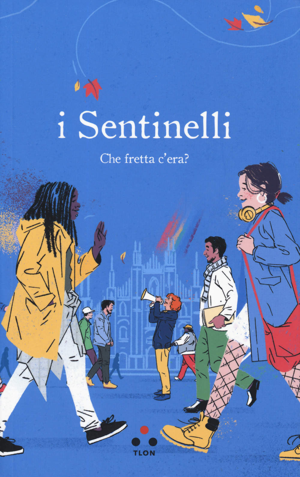 I Sentinelli. Che fretta c'era?