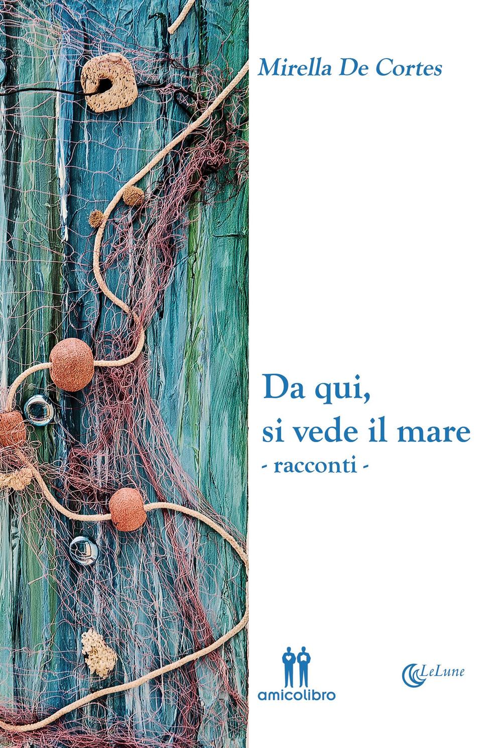 Da qui, si vede il mare. Ediz. illustrata