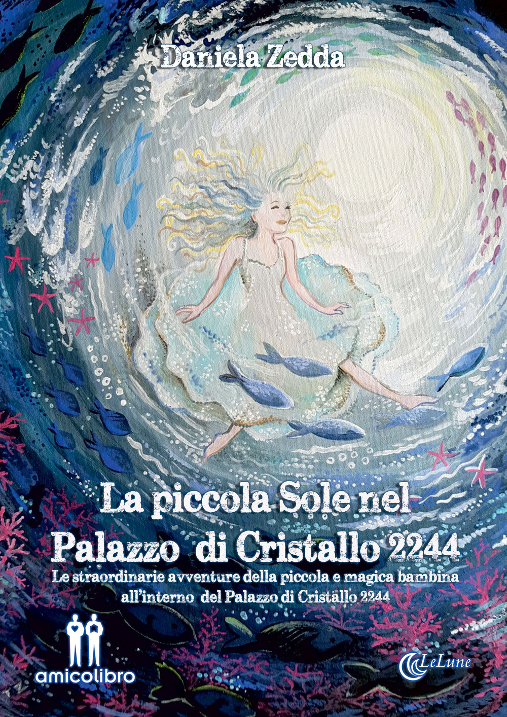 La piccola Sole nel Palazzo di Cristallo 2244. Le straordinarie avventure della piccola e magica bambina all'interno del Palazzo di Cristallo 2244