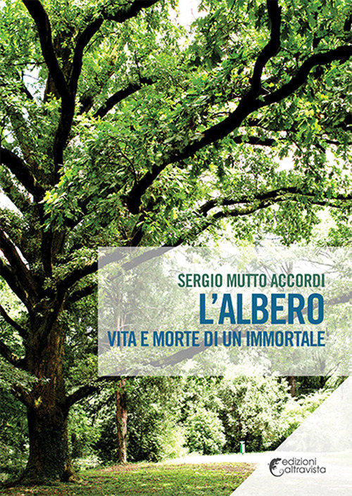 L'albero. Vita e morte di un immortale