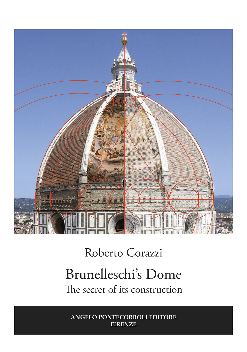 Brunelleschi's Dome. The secret of its construction
