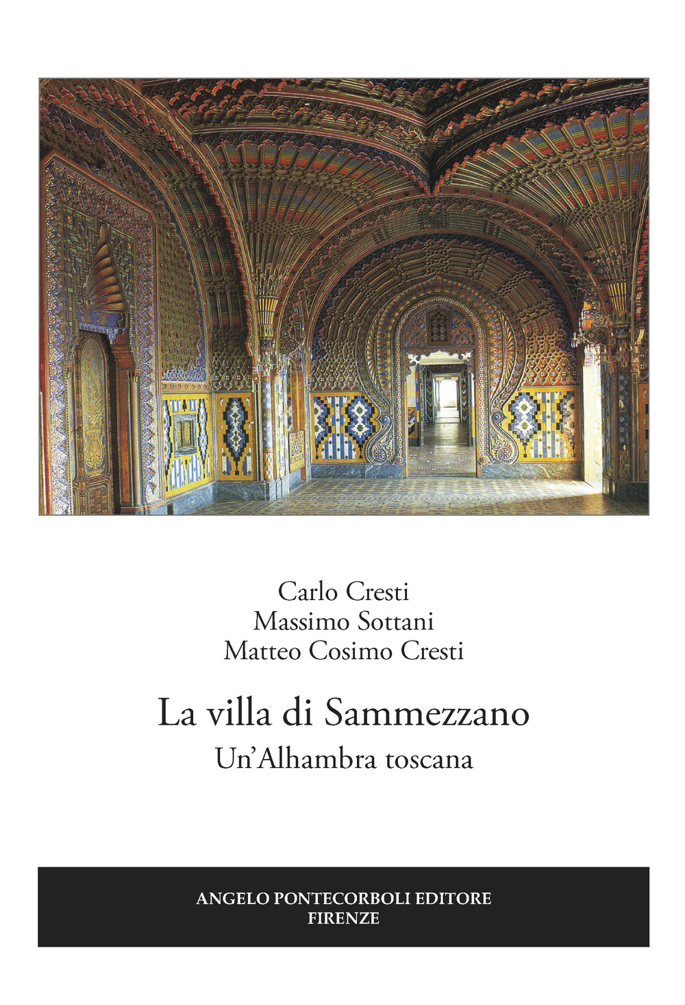 La villa di Sammezzano. Un'Alhambra toscana