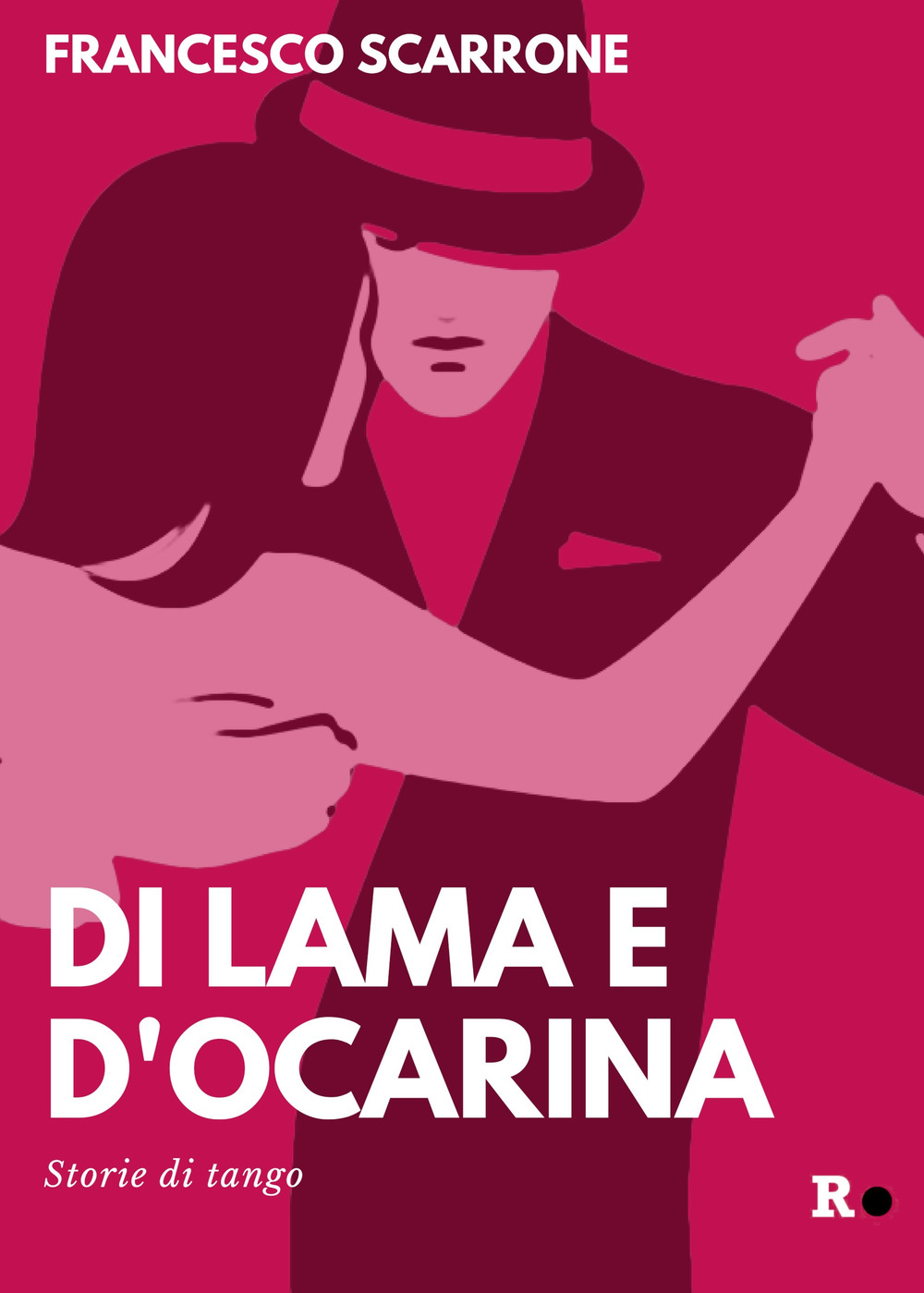 Di lama e d'ocarina. Storie di tango. Ediz. ampliata