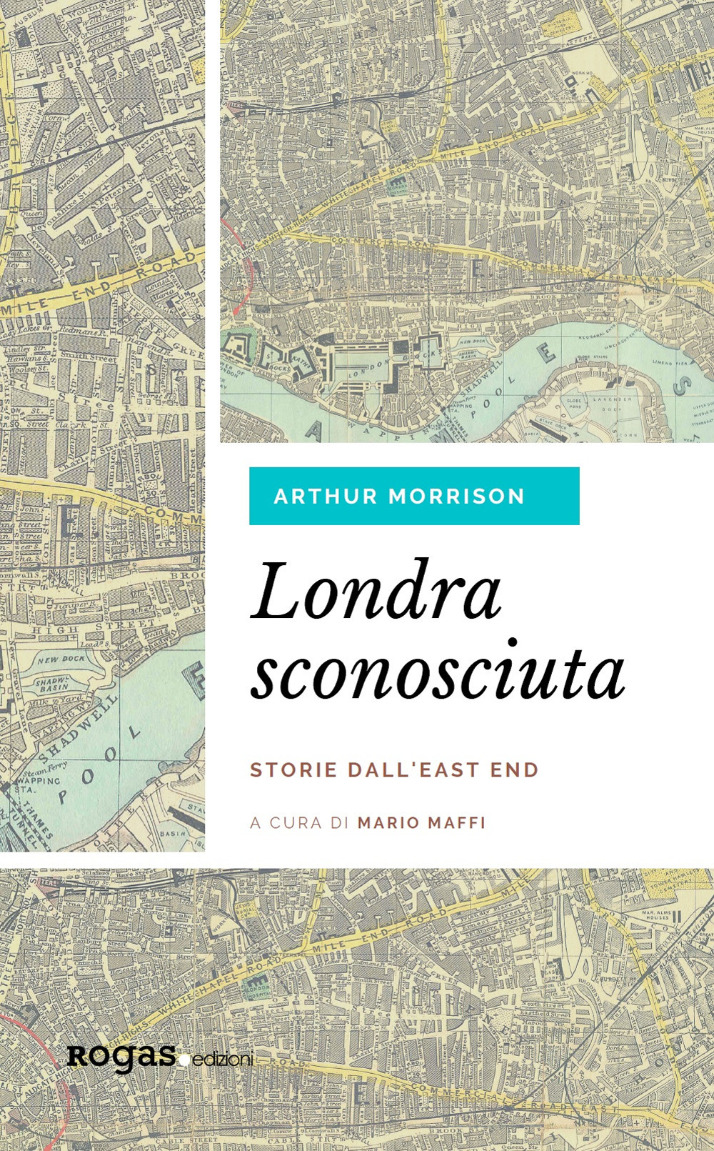 Londra sconosciuta. Storie dall'East End