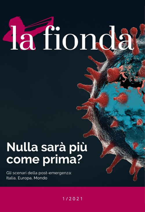 La fionda (2021). Vol. 1: Nulla sarà più come prima? Gli scenari della post-emergenza: Italia, Europa, Mondo