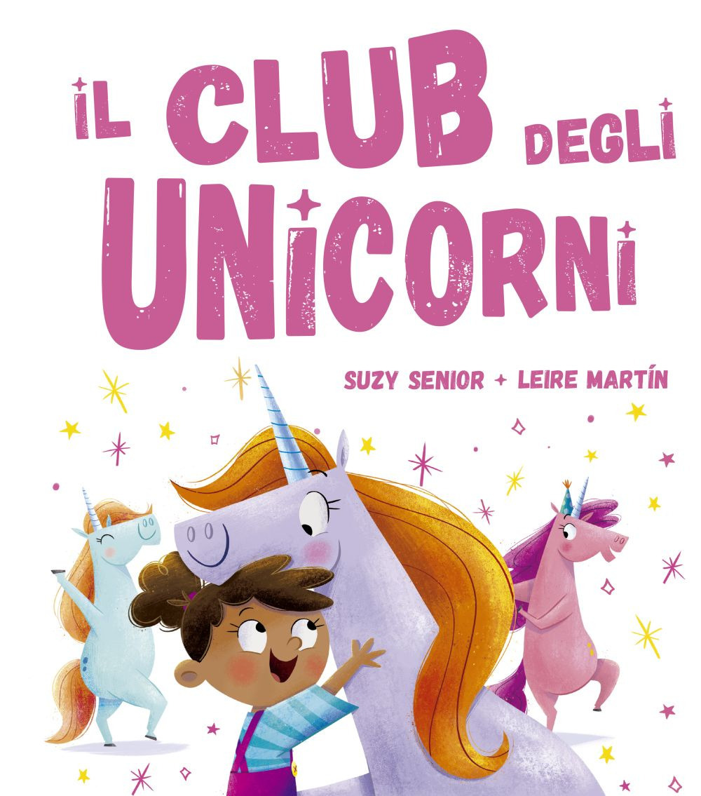 Il club degli unicorni. Ediz. illustrata