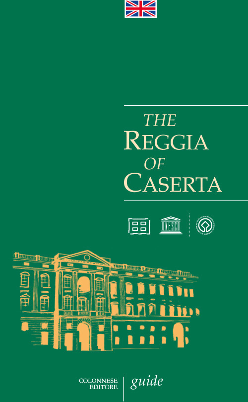 The Reggia of Caserta. Guide