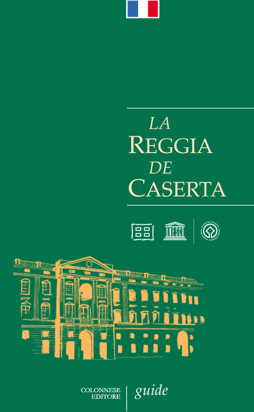 La Reggia de Caserta. Guide