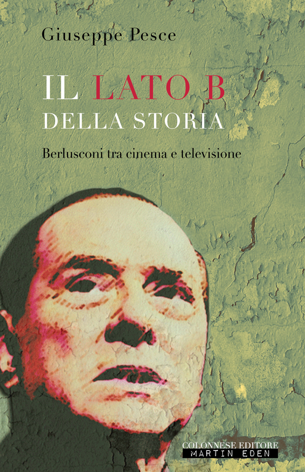 Il lato B della Storia. Berlusconi tra cinema e televisione