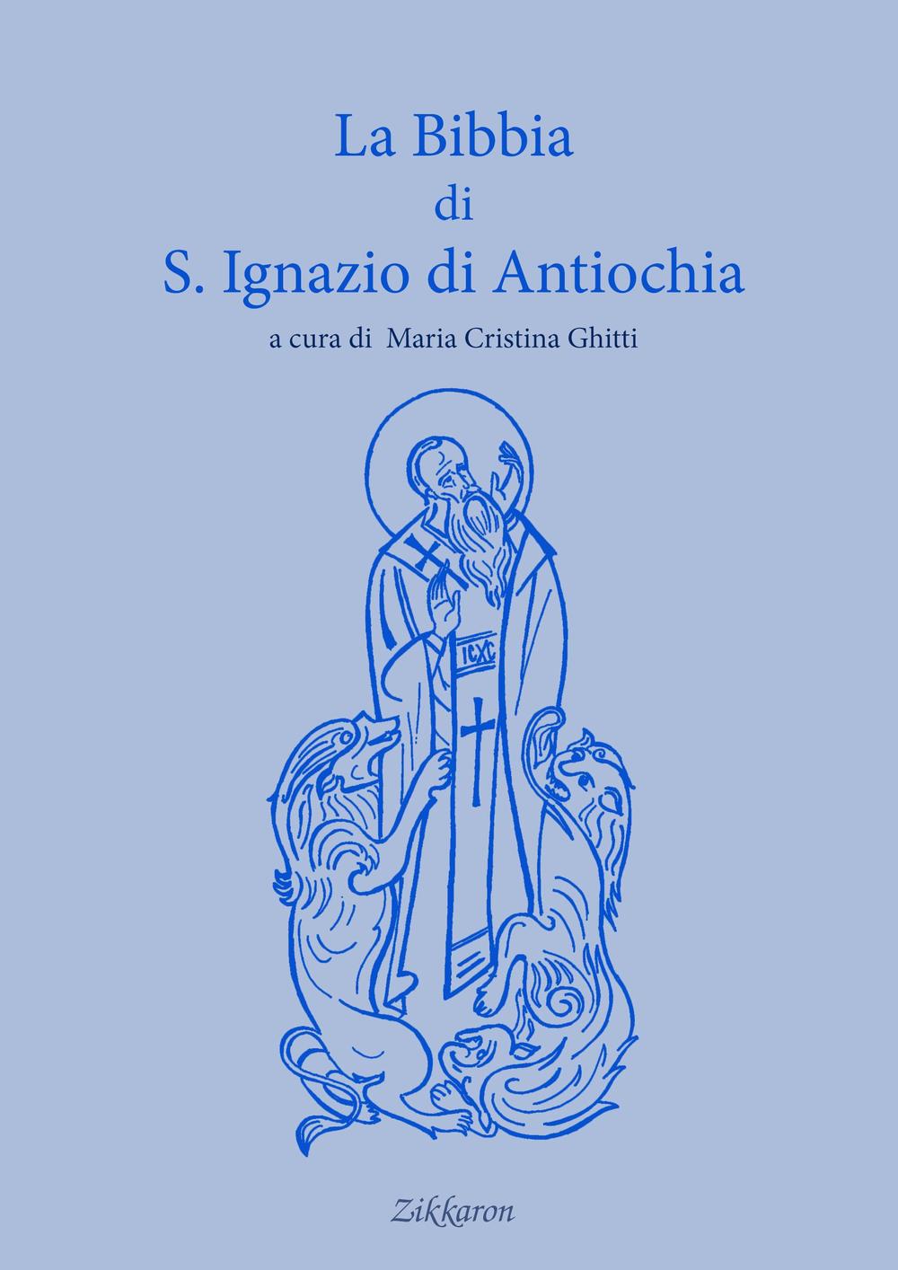 La Bibbia di sant'Ignazio di Antiochia