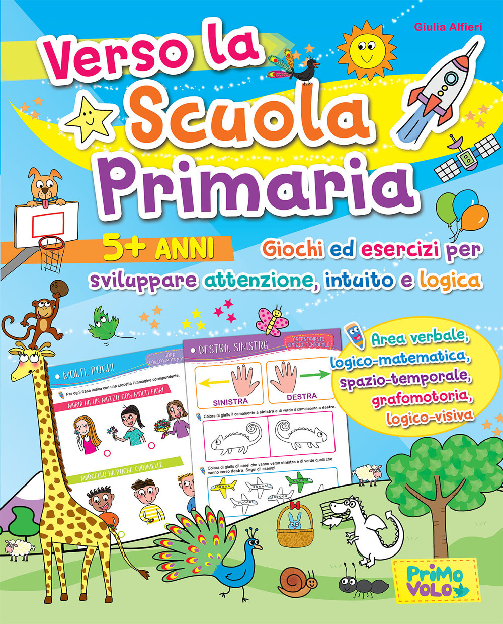 Verso la scuola primaria. Giochi ed esercizi per sviluppare attenzione, intuito e logica. Ediz. a colori