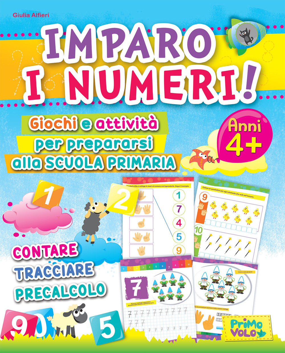 Imparo i numeri! Giochi e attività per prepararsi alla scuola primaria. Contare, tracciare, precalcolo. Ediz. illustrata