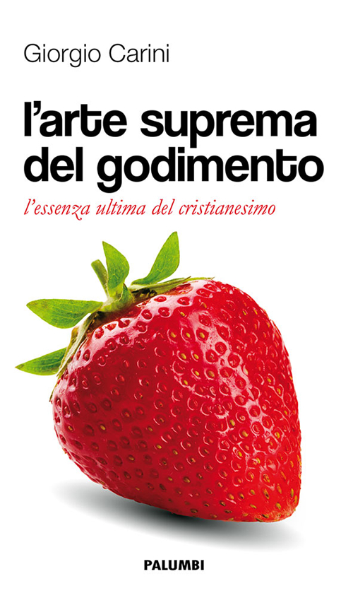 L'arte suprema del godimento. L'essenza ultima del cristianesimo