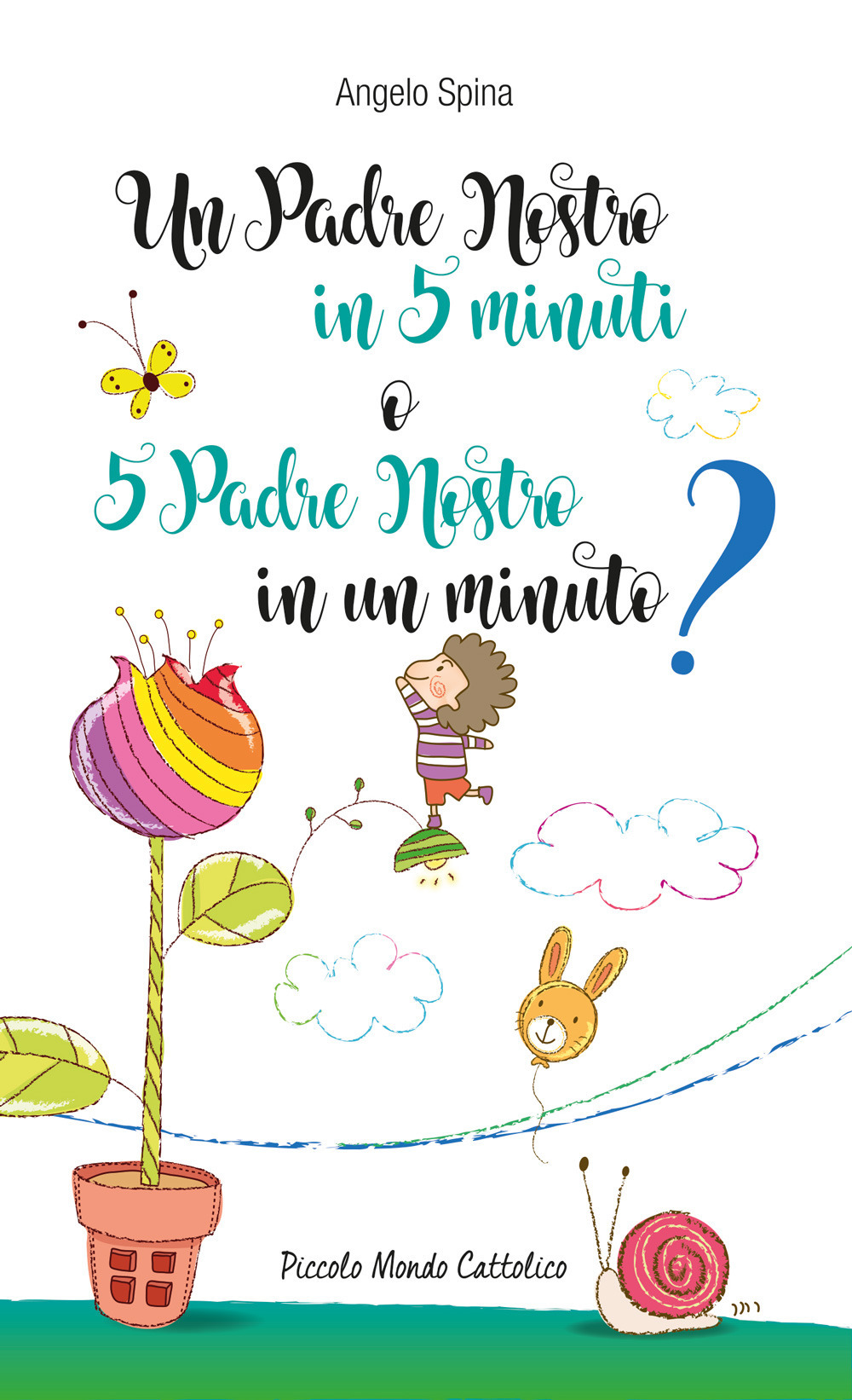 Un Padre Nostro in 5 minuti o 5 Padre Nostro in un minuto?