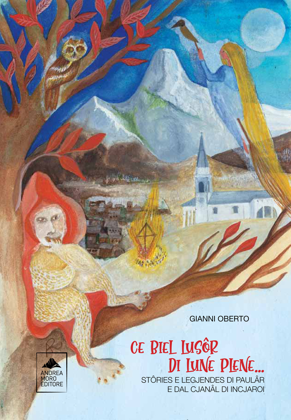 Ce biel lusôr di lune plene... Stôries e legjendes di paulâr e dal cjanâl di incjaroi. Ediz. italiana e friulana