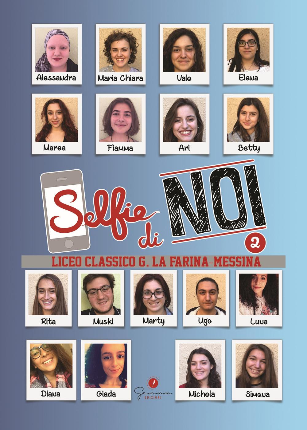 Selfie di noi. Ediz. italiana e inglese. Vol. 2: Liceo La Farina Messina