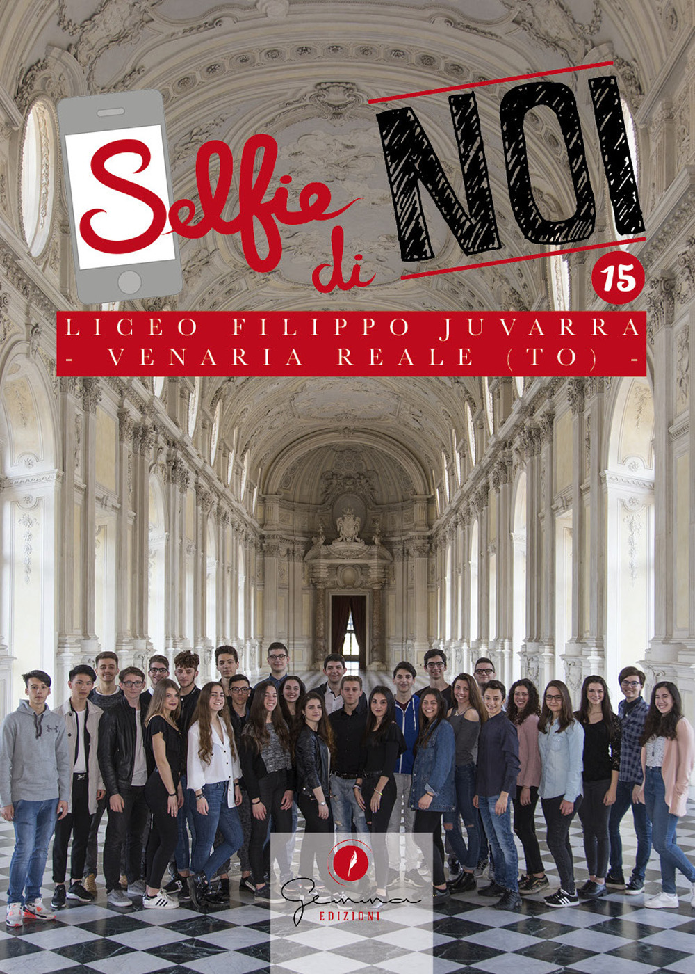 Selfie di noi. Vol. 15: Liceo F. Juvarra Venaria Reale Torino