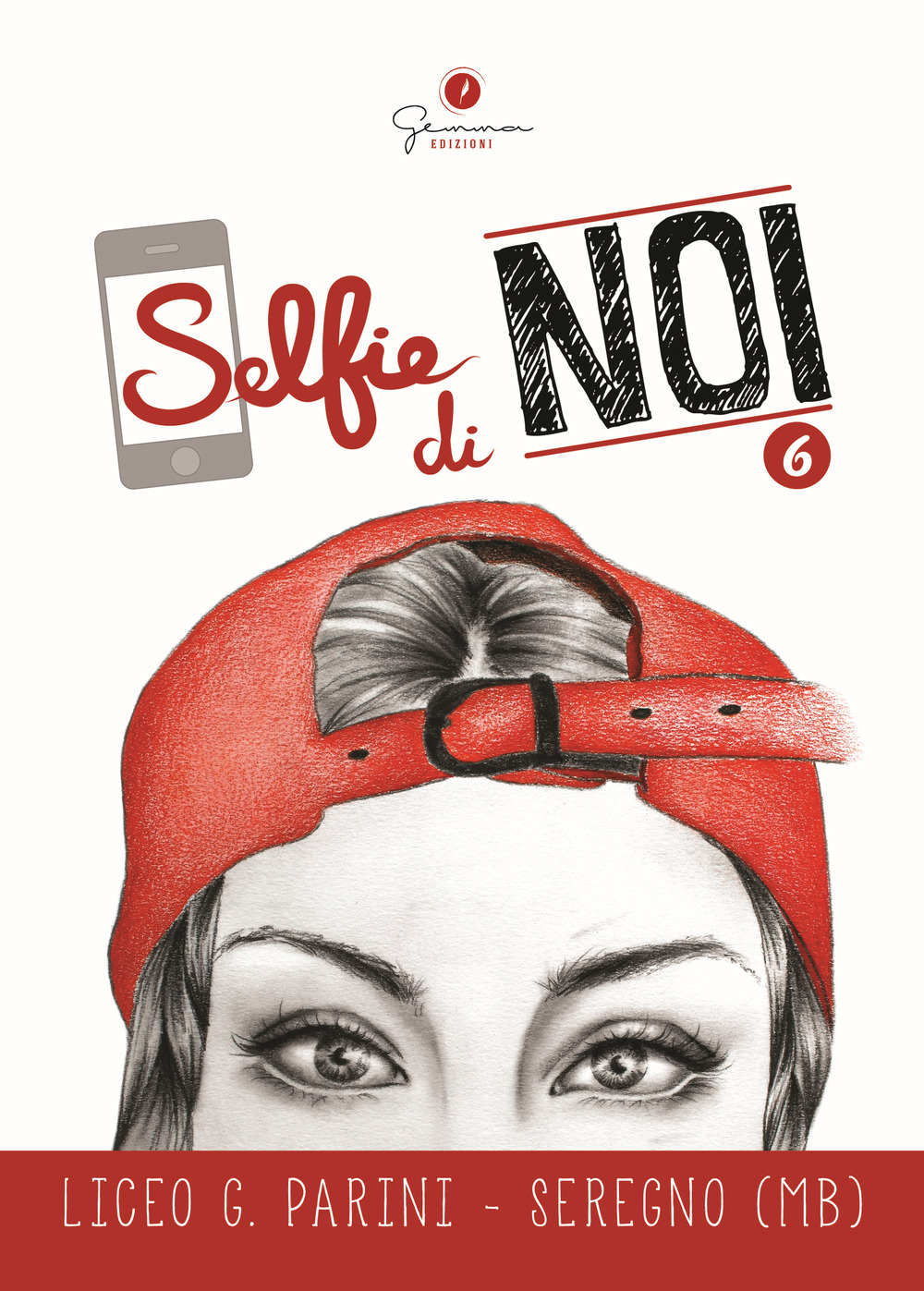 Selfie di noi. Vol. 6: Liceo G. Parini Seregno (MB)