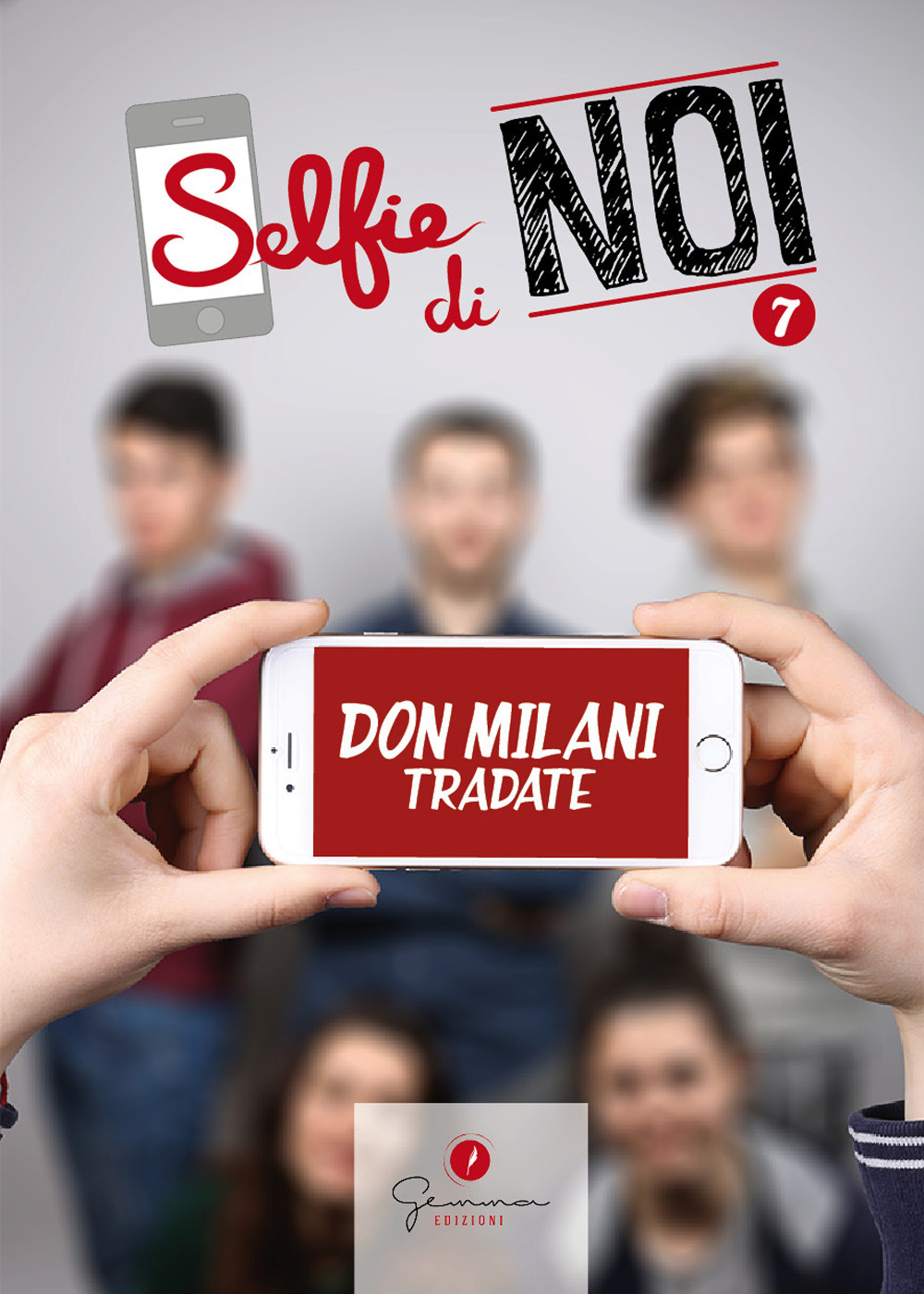 Selfie di noi. Vol. 7: I.S.I.S.S. Don Lorenzo Milani Tradate Varese