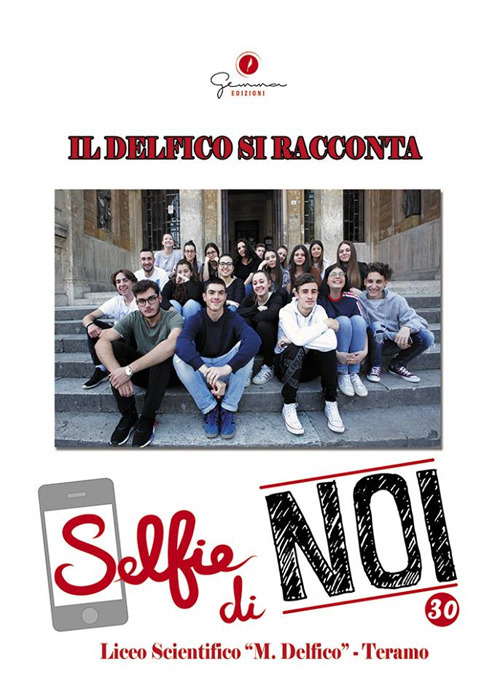 Selfie di noi. Vol. 30: Liceo «Delfico» Teramo
