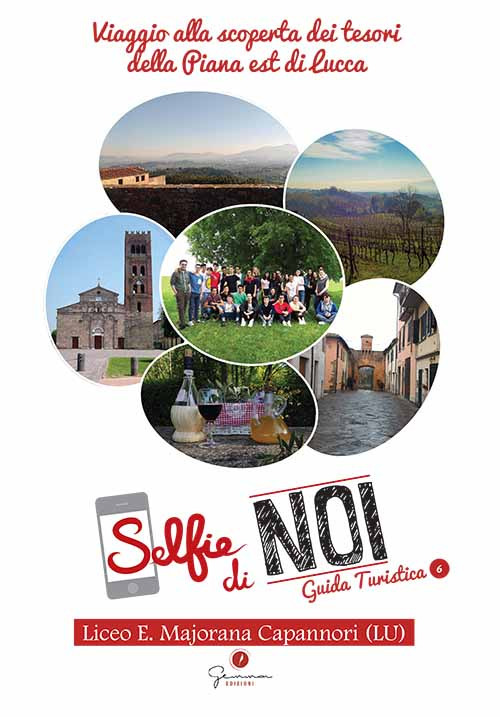 Selfie di noi. Guida turistica. Ediz. italiana e inglese. Vol. 6: Lucca. Viaggio alla scoperta dei tesori della Piana Est di Lucca