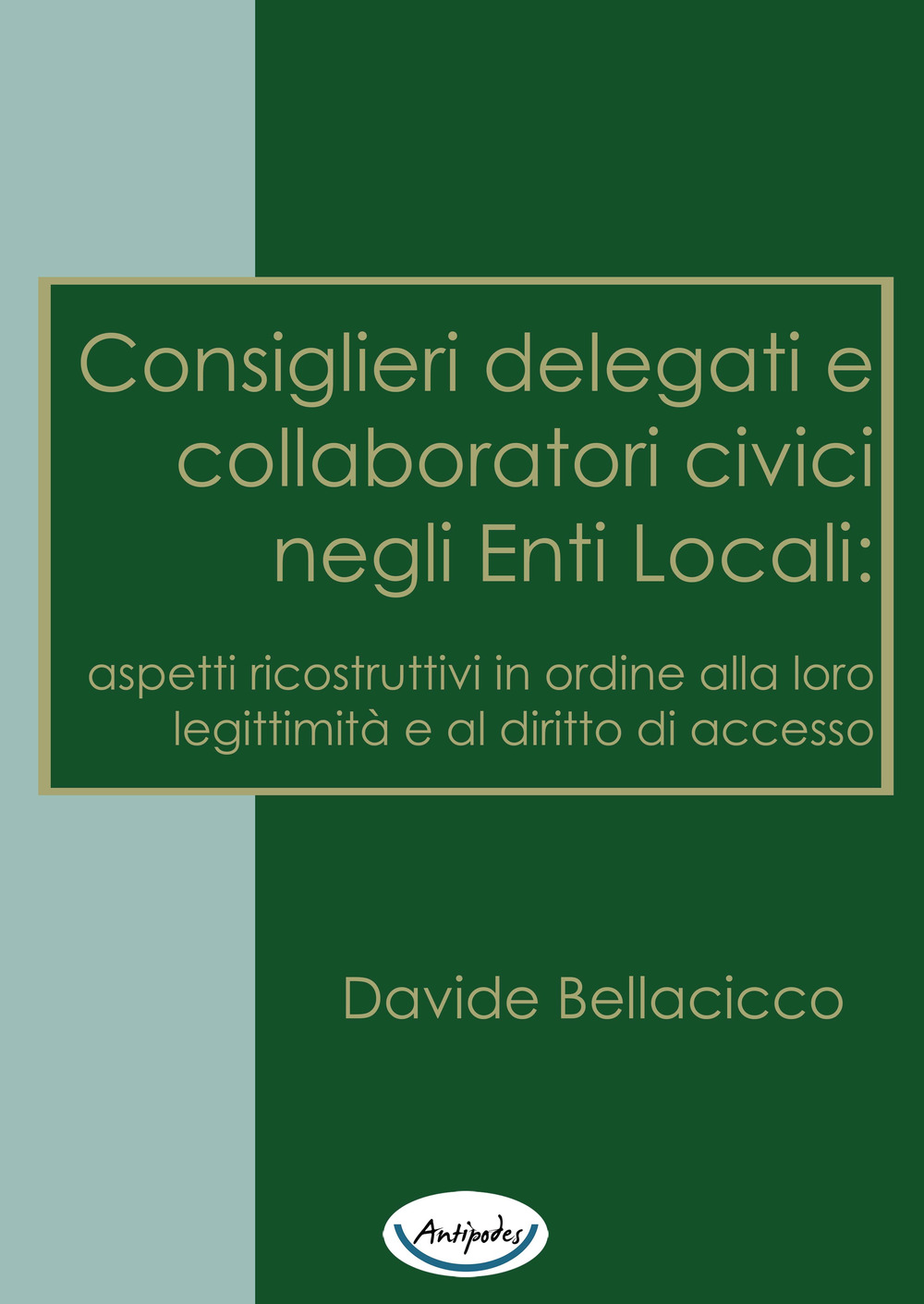 Consiglieri delegati e collaboratori civici negli enti locali: aspetti ricostruttivi in ordine alla loro legittimità e al diritto di accesso