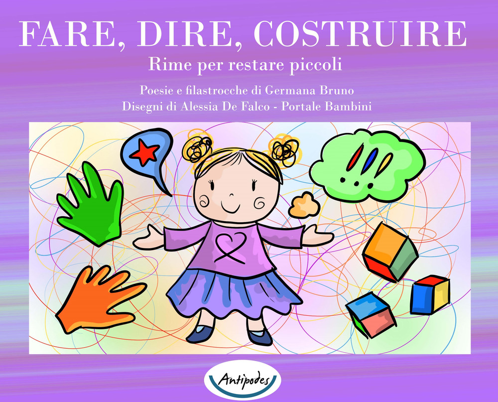 Fare, dire, costruire. Rime per restare piccoli