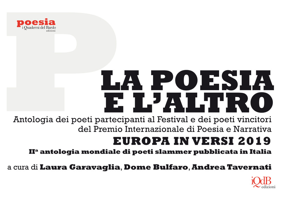La poesia e l'altro. Antologia dei poeti partecipanti al Festival e dei poeti vincitori del Premio internazionale di poesia e narrativa Europa in versi 2019