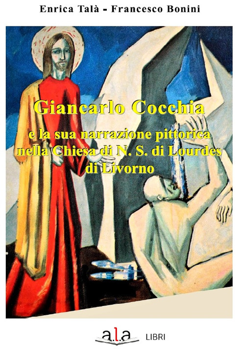 Giancarlo Cocchia e la sua narrazione pittorica nella chiesa di N.S. di Lourdes di Livorno