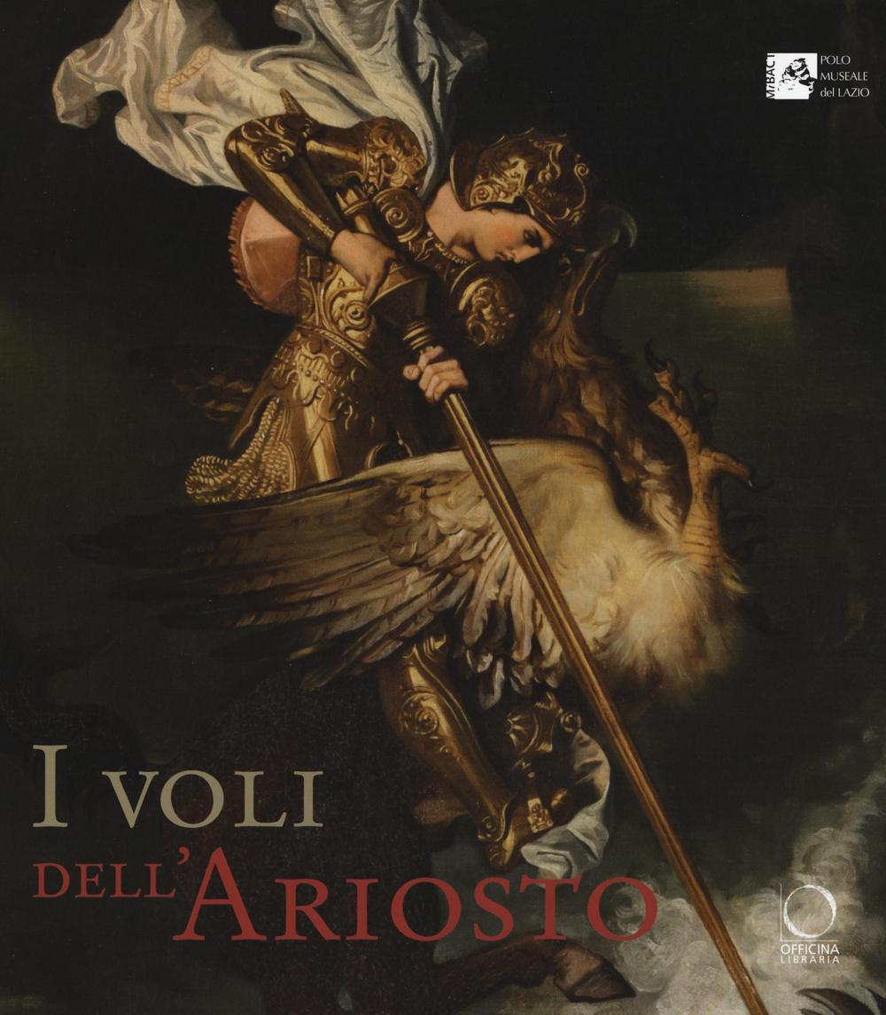 I voli dell'Ariosto. Ediz. illustrata
