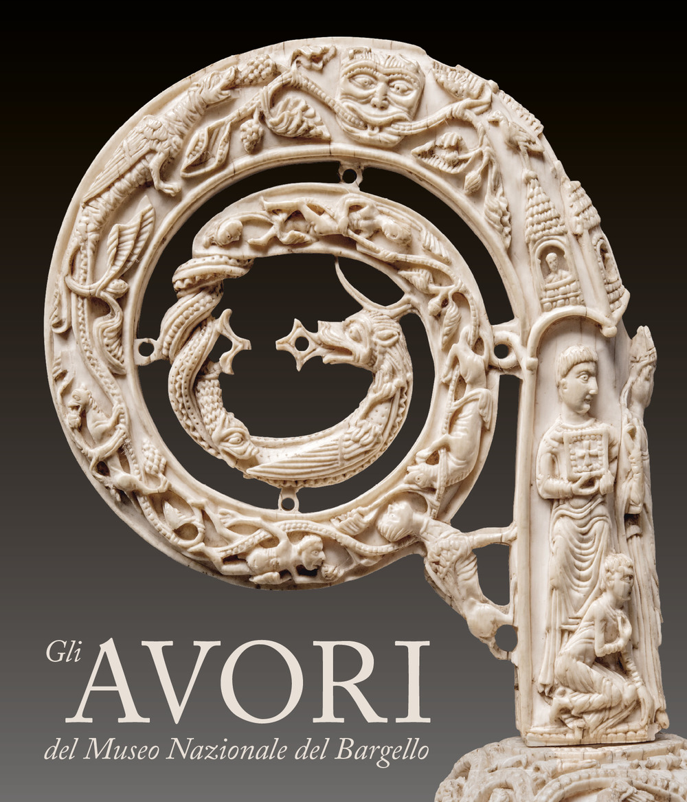 Gli avori del Museo Nazionale del Bargello. Ediz. a colori