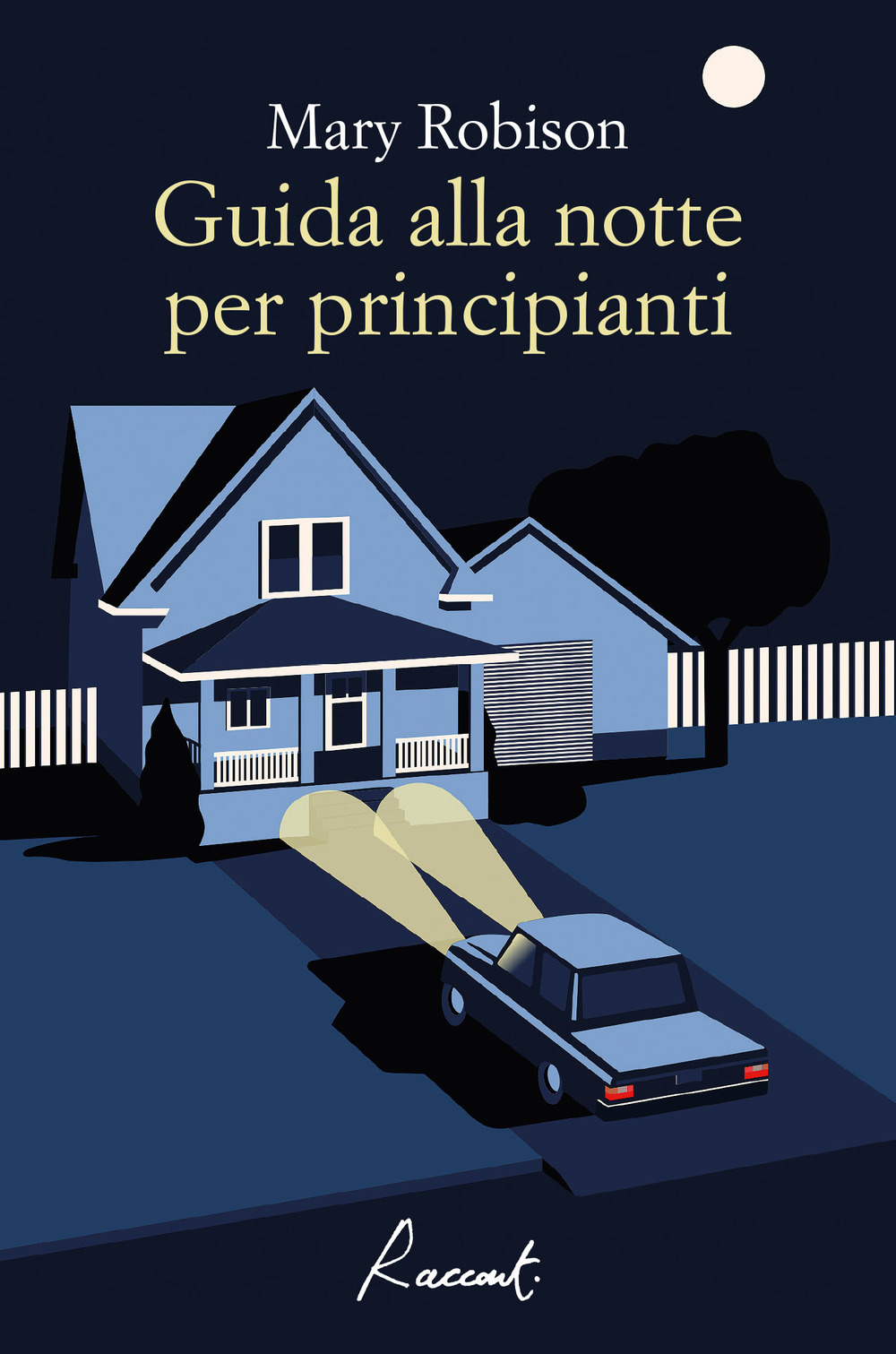 GUIDA ALLA NOTTE PER PRINCIPIANTI - Robison Mary - 9788899767617
