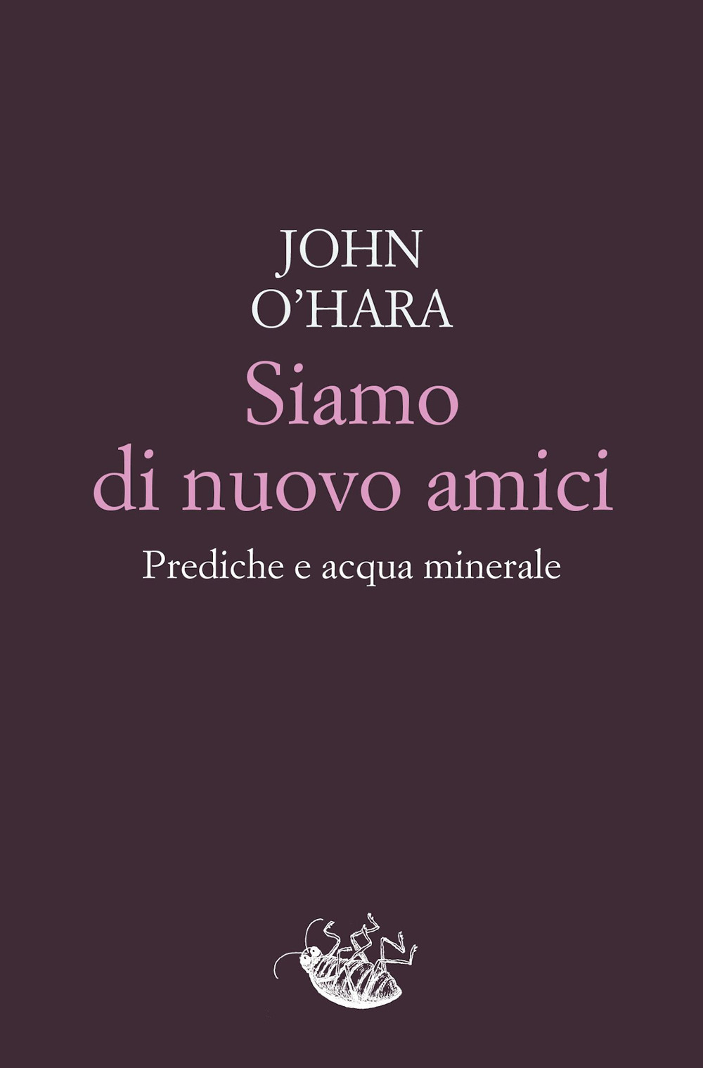 Siamo di nuovo amici. Prediche e acqua minerale