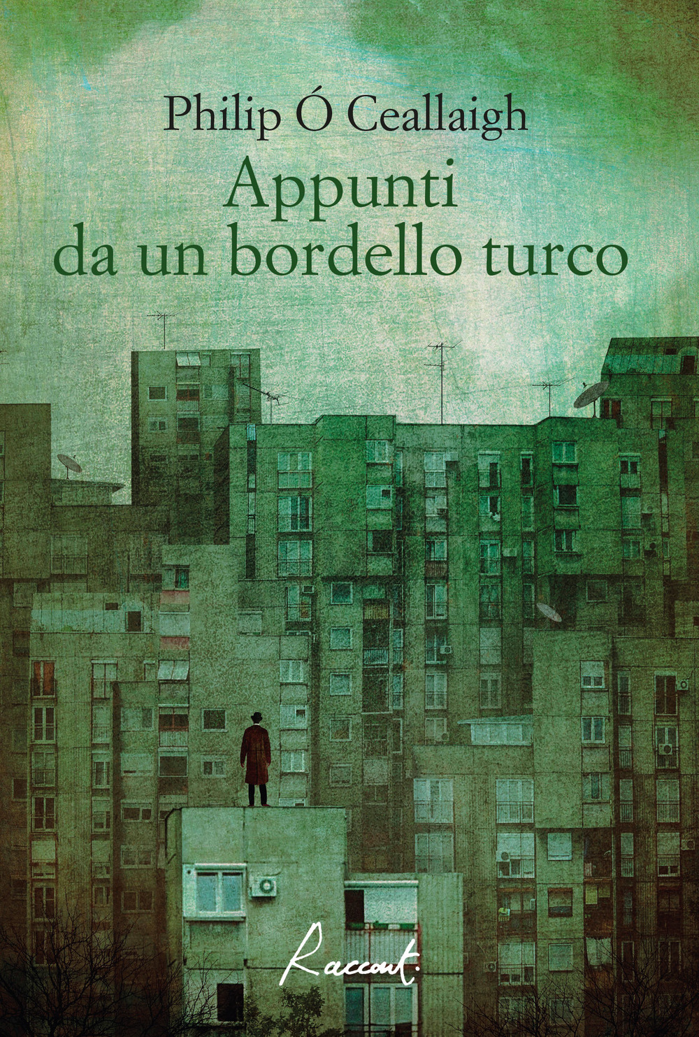 APPUNTI DA UN BORDELLO TURCO. NUOVA EDIZ. - Ó Ceallaigh Philip - 9788899767808