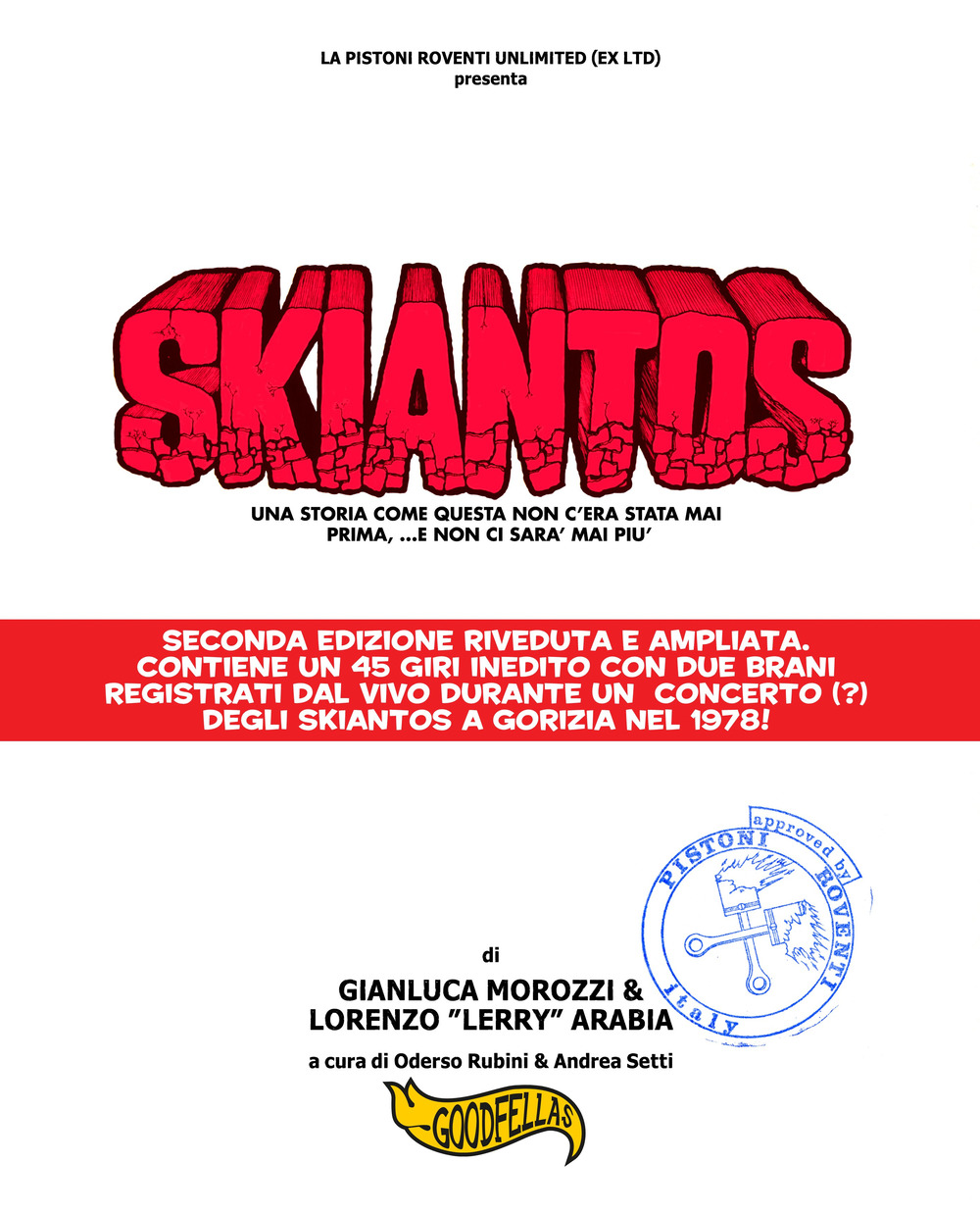 Skiantos. Una storia come questa non c'era mai stata prima, ...e non ci sarà mai più.. Nuova ediz.