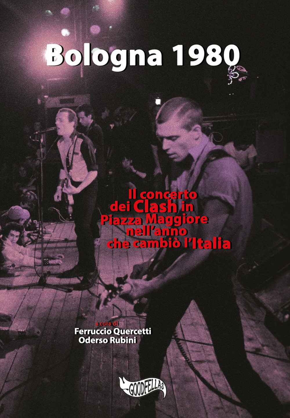 Bologna 1980. Il concerto dei Clash in Piazza Maggiore nell'anno che cambiò l'Italia