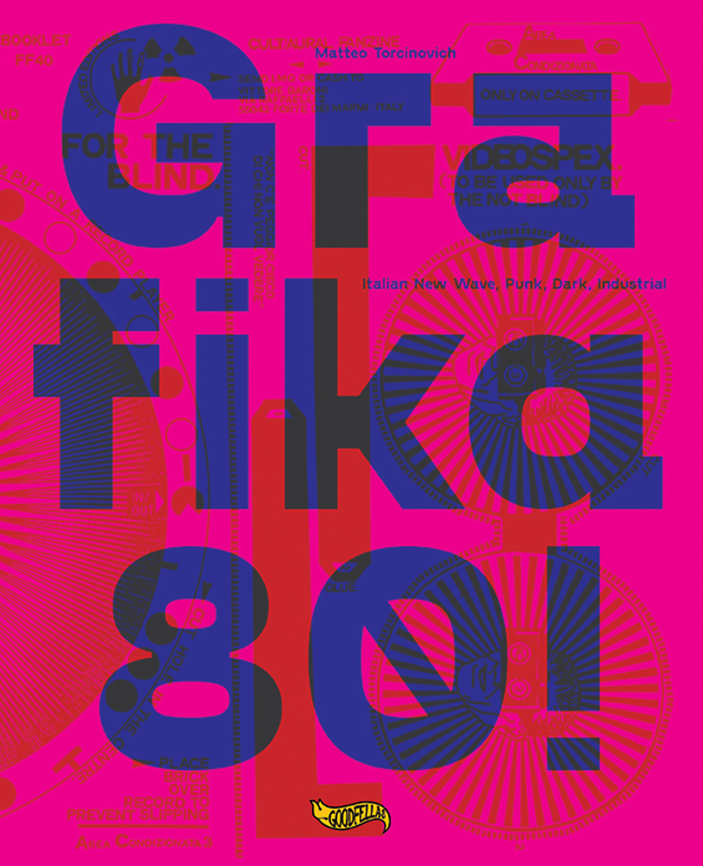 Grafika 80! Italian New wave, Punk, Dark, Industrial. Ediz. a colori