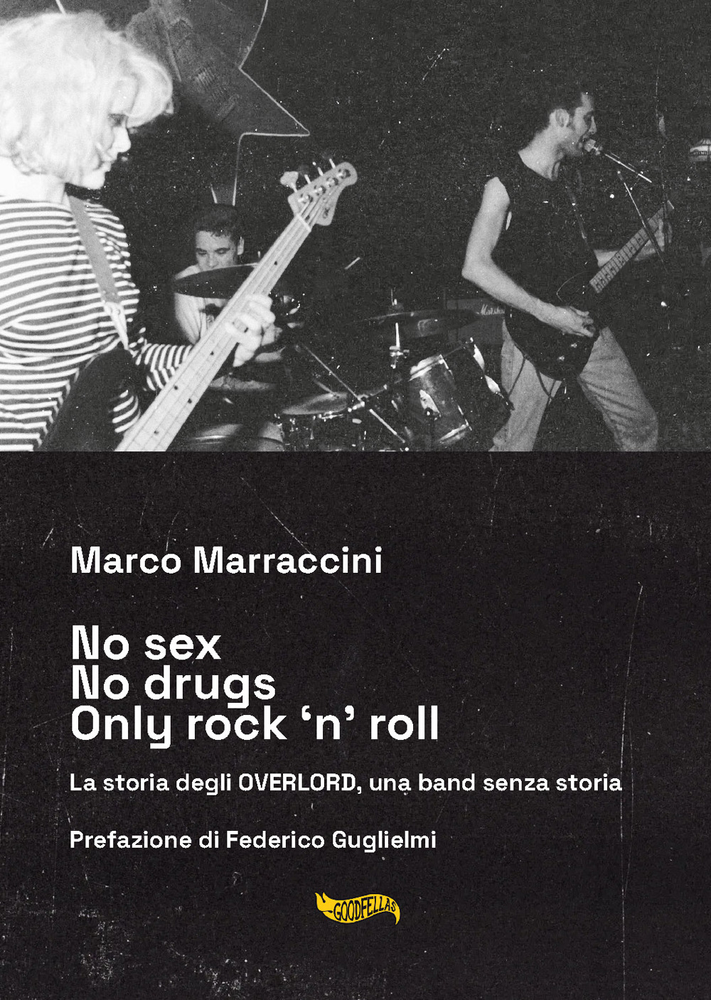 No sex no drugs only rock 'n' roll. La storia degli Overlord, una band senza storia. Con CD-Audio