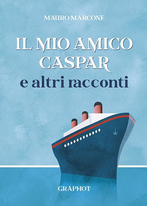 Il mio amico Caspar e altri racconti