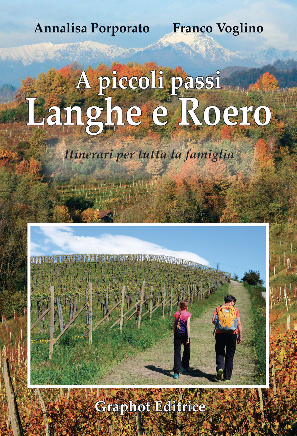 A piccoli passi. Langhe e Roero. Itinerari per tutta la famiglia